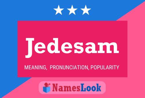 Jedesam Name Poster