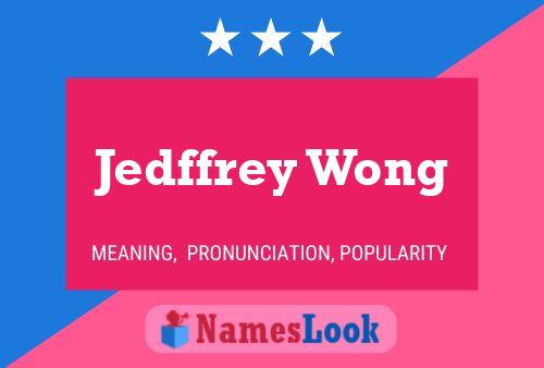 Jedffrey Wong Name Poster