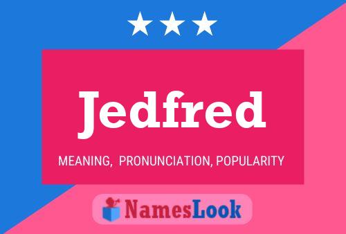 Jedfred Name Poster