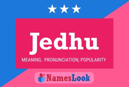 Jedhu Name Poster