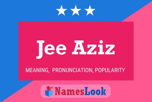 Jee Aziz Name Poster