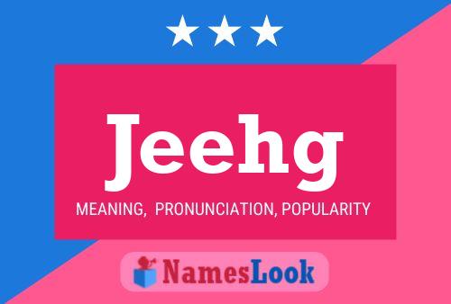 Jeehg Name Poster