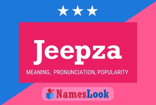 Jeepza Name Poster