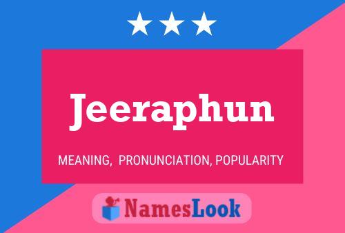 Jeeraphun Name Poster