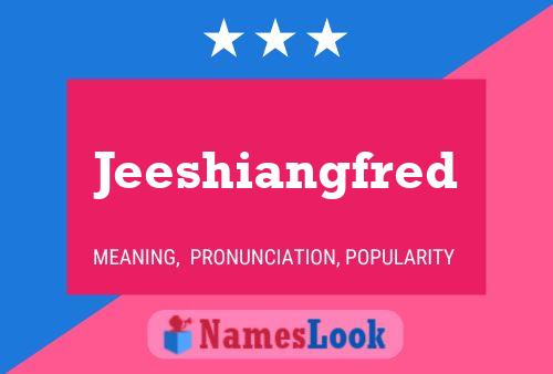 Jeeshiangfred Name Poster