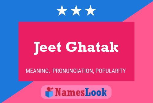 Jeet Ghatak Name Poster