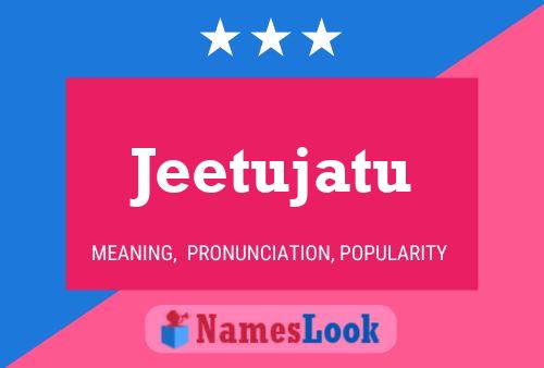 Jeetujatu Name Poster