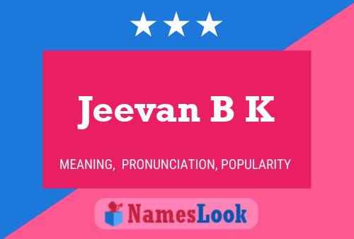 Jeevan B K Name Poster