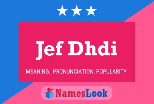 Jef Dhdi Name Poster