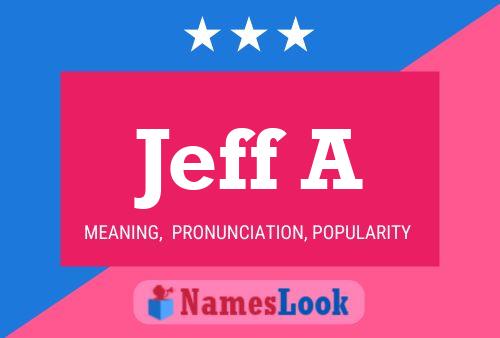 Jeff A Name Poster