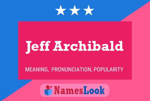 Jeff Archibald Name Poster