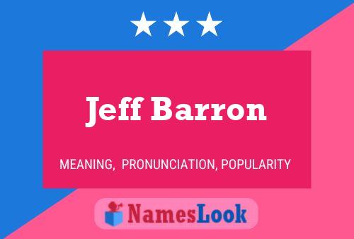 Jeff Barron Name Poster