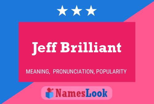 Jeff Brilliant Name Poster