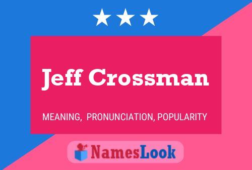 Jeff Crossman Name Poster