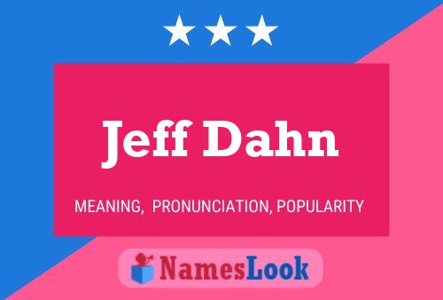 Jeff Dahn Name Poster