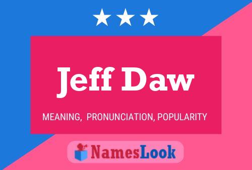 Jeff Daw Name Poster