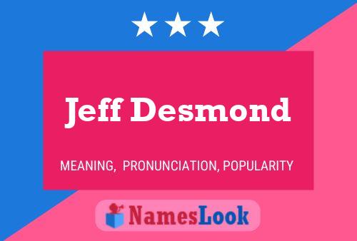 Jeff Desmond Name Poster