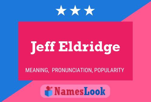 Jeff Eldridge Name Poster