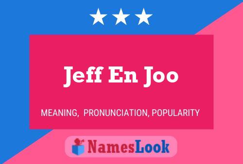 Jeff En Joo Name Poster