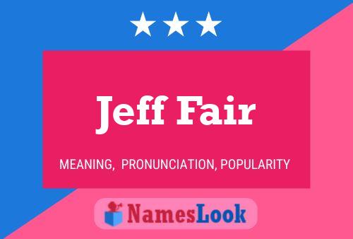 Jeff Fair Name Poster