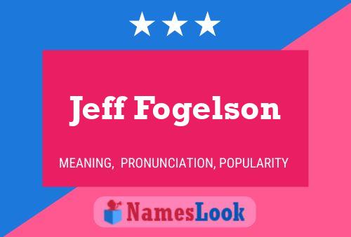 Jeff Fogelson Name Poster