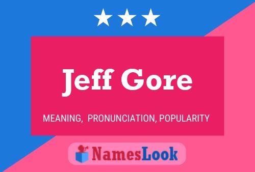 Jeff Gore Name Poster