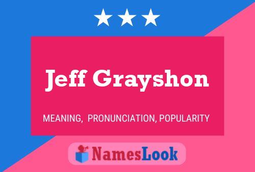 Jeff Grayshon Name Poster