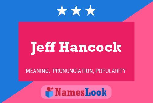 Jeff Hancock Name Poster