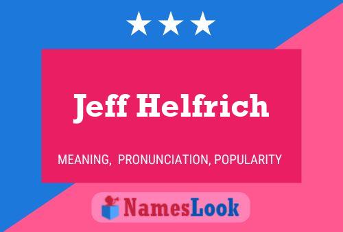 Jeff Helfrich Name Poster