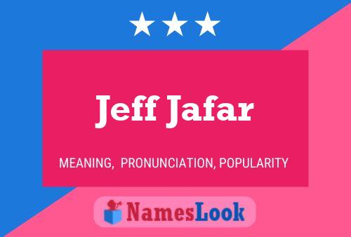 Jeff Jafar Name Poster