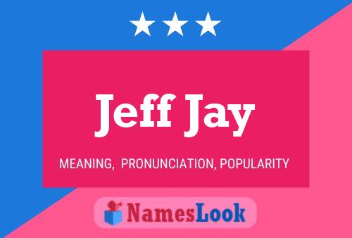 Jeff Jay Name Poster