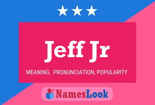 Jeff Jr Name Poster