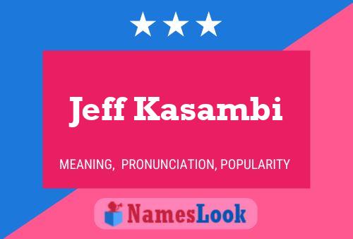 Jeff Kasambi Name Poster