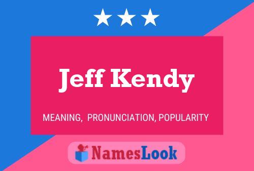 Jeff Kendy Name Poster