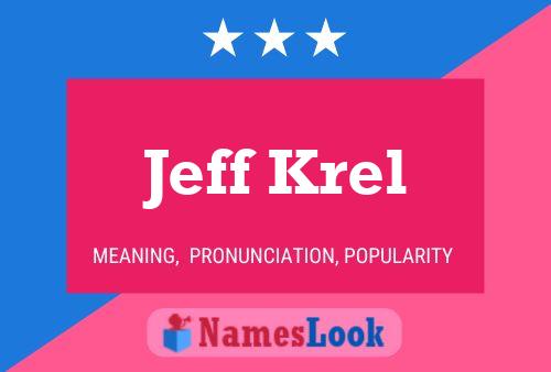 Jeff Krel Name Poster