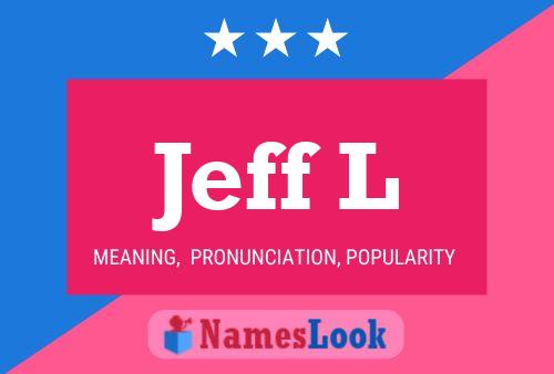 Jeff L Name Poster