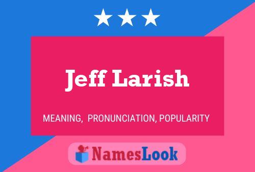 Jeff Larish Name Poster