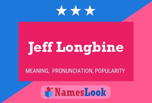 Jeff Longbine Name Poster