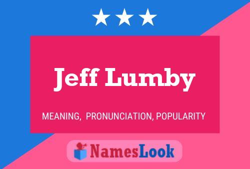 Jeff Lumby Name Poster