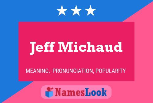 Jeff Michaud Name Poster