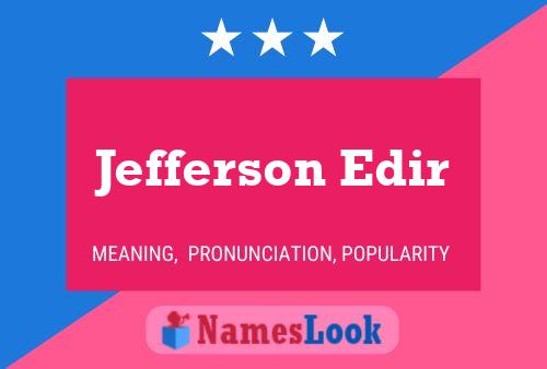 Jefferson Edir Name Poster