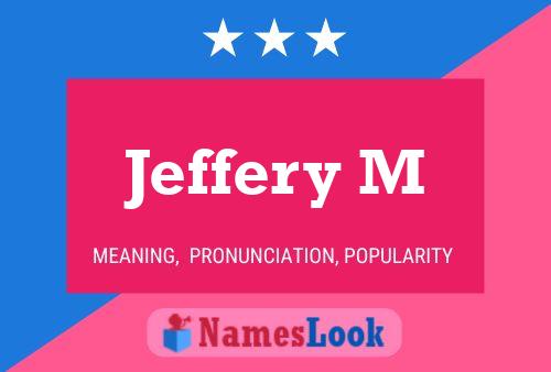 Jeffery M Name Poster