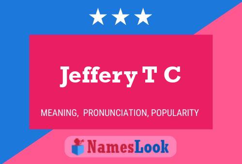 Jeffery T C Name Poster