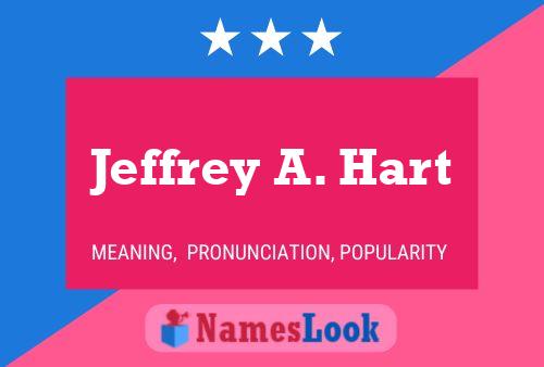 Jeffrey A. Hart Name Poster