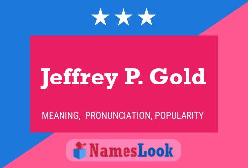 Jeffrey P. Gold Name Poster