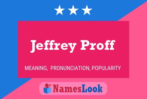 Jeffrey Proff Name Poster