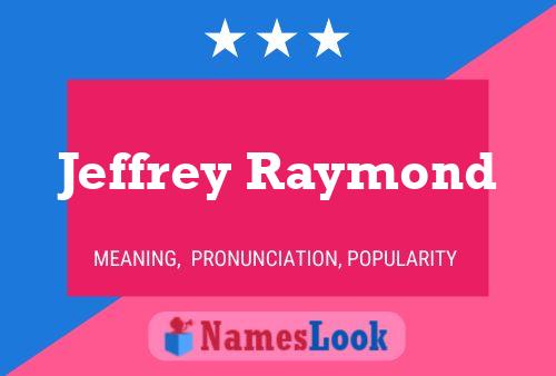 Jeffrey Raymond Name Poster