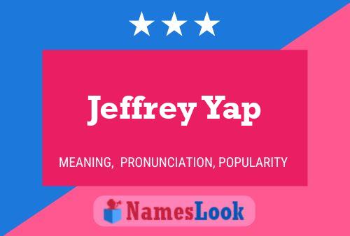 Jeffrey Yap Name Poster