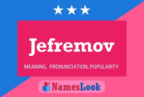 Jefremov Name Poster