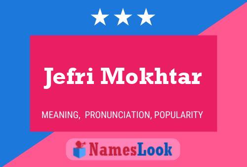 Jefri Mokhtar Name Poster